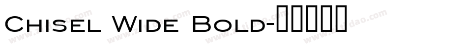 Chisel Wide Bold字体转换